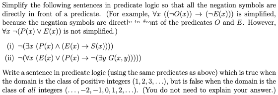 Simplify the following sentences in predicate logic so that all the negation symbols are directly in front of a predicate. (F