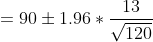 =90\pm 1.96*\frac{13}{\sqrt{120}}