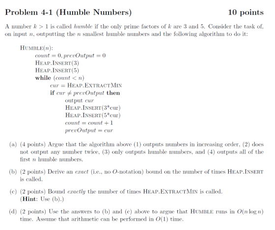 Problem 4-1 (Humble Numbers) 10 points A number k > 1 is called humble if the only prime factors of k are 3 and 5. Consider t
