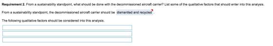 Requirement 2. From a sustainability standpoint, what should be done with the decommissioned aircraft carrier? List some of t