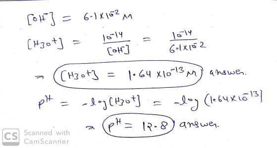 [ok] = 6-1X1ö? in - (CH3ot} = 1.64 X10-13h) answer. pH = -log(Hzot] := -loy Clef4x16137 CS Scanned with a (pH = 12.8) answer