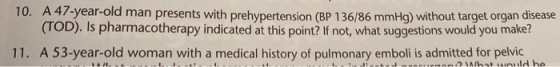 10. A 47-year-old man presents with prehypertension (BP 136/86 mmHg) without target organ disease (TOD). Is pharmacotherapy i