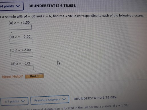 14 points BBUNDERSTAT12 6.TB.081. a sample with M = 60 and 5 = 6, find the X value corresponding to each of the following Z-s