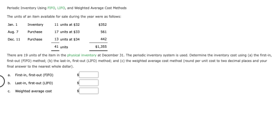 Periodic Inventory Using FIFO, LIFO, and weighted Average Cost Methods The units of an item available for sale during the yea