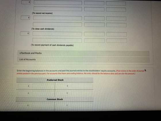 (To record net income) (To close cash dividends) (To record payment of cash dividends payable) e Textbook and Media List of A