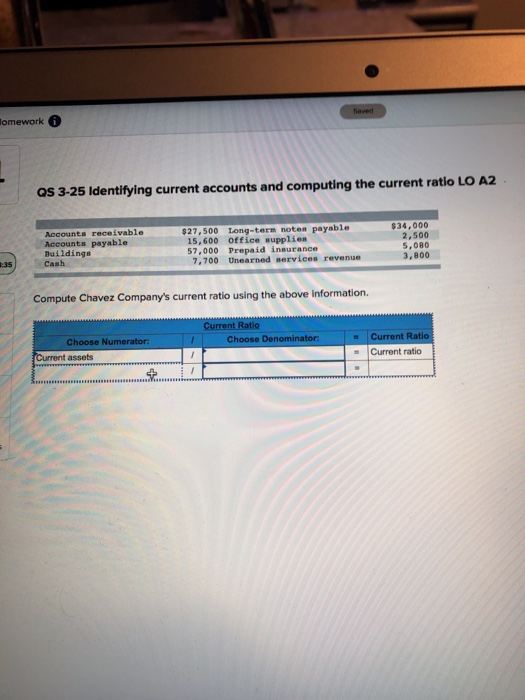 Homework QS 3-25 Identifying current accounts and computing the current ratio LO A2 Accounts receivable Accounts payable Buil