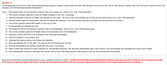 Question 6 At the beginning of June 2017, Blue Spruce Distributing Companys ledger showed Cash $19,000, Merchandise Inventor