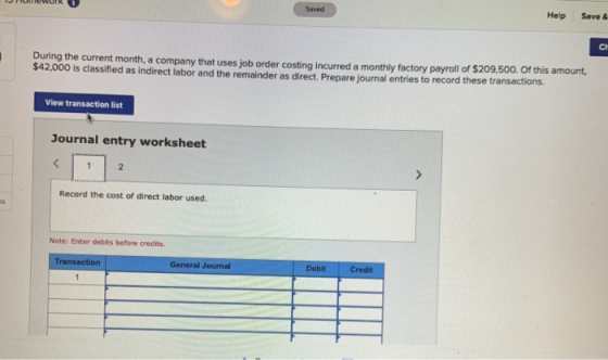 Saved Help Save & During the current month, a company that uses job order costing incurred a monthly factory payroll of $209,