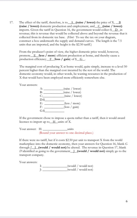The effect of the tariff, therefore, is to_A raise / lower) the price of X B (raise / lower) domestic production and employme