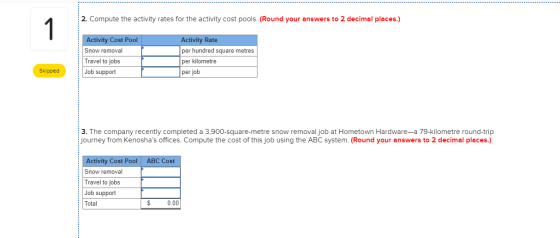 2. Compute the activity rates for the activity cost pools. (Round your answers to 2 decimal places.) 1 Activity Cost Pool Act