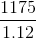 \frac{1175}{1.12}