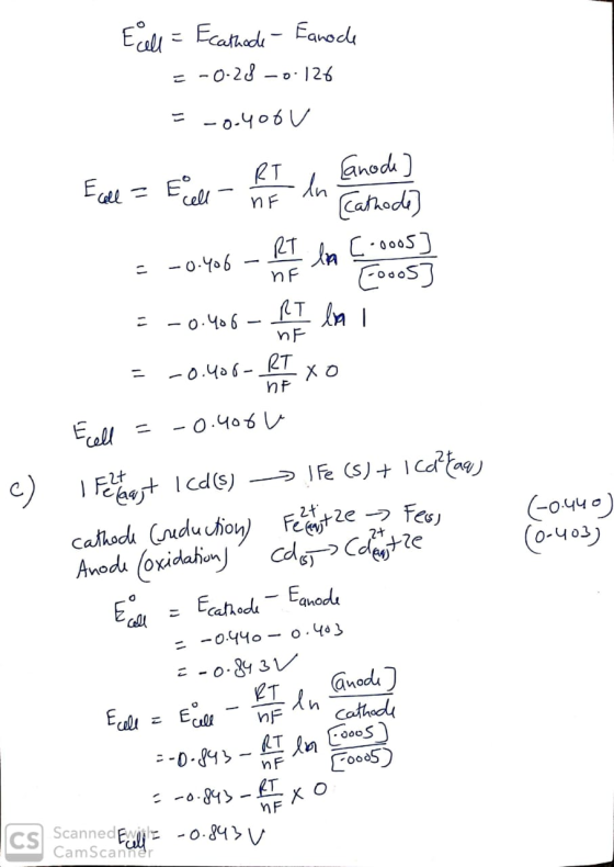 E cell = Ecathode - Fanoche = -0.28 -0.126 = -0.400V co RT , Ganode] Ecell = { cell [Cathode] = -0.46 - Phare to Factory = -0