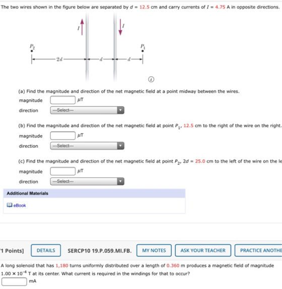 The two wires shown in the figure below are separated by d = 12.5 cm and carry currents of I = 4.75 A in opposite directions.