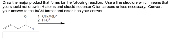 Draw the major product that forms for the following reaction. Use a line structure which means that you should not draw in H