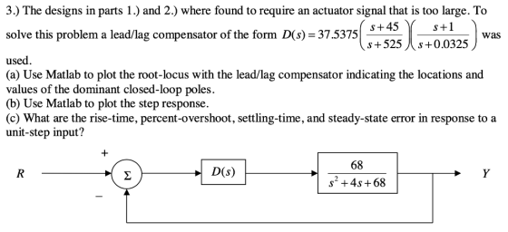 3.) The designs in parts 1.) and 2.) where found to require an actuator signal that is too large. To solve this problem a lea