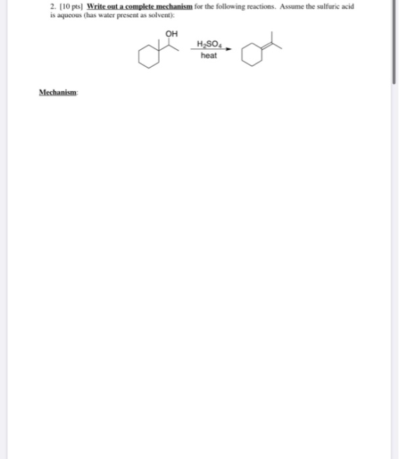 2. [10 pts) Write out a complete mechanism for the following reactions. Assume the sulfuric acid is aqueous (has water presen