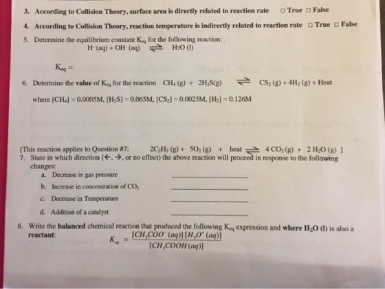 False True False 3. According to Collision Theory, surface area is directly related to reaction rate True 4. According to Col