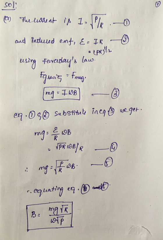 = APRIL sol (1) The urrent is 1. lk. - and induced emt, É - IR ☺ using Farcidays law. Egracity : Imago mg = I WB] - ciq.o¢ ©