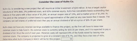 Consider the case of Kuhn Co. Kuhn Co. is considering a new project that will require an initial investment of $20 million. I