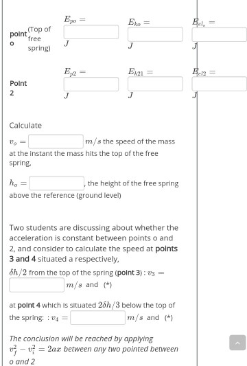 Еро = Ek = Bd (Top of point 0 spring) free J J E 2 = Ex21 = Bel2 = Point 2 J Vo Calculate m/s the speed of the mass at the in