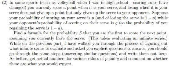 (2) In some sports (such as volleyball when I was in high school - scoring rules have changed) you can only score a point whe