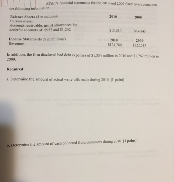 AT&Ts financial statements for the 2010 and 2009 fiscal years contained the following information: 2010 2009 Balance Sheets