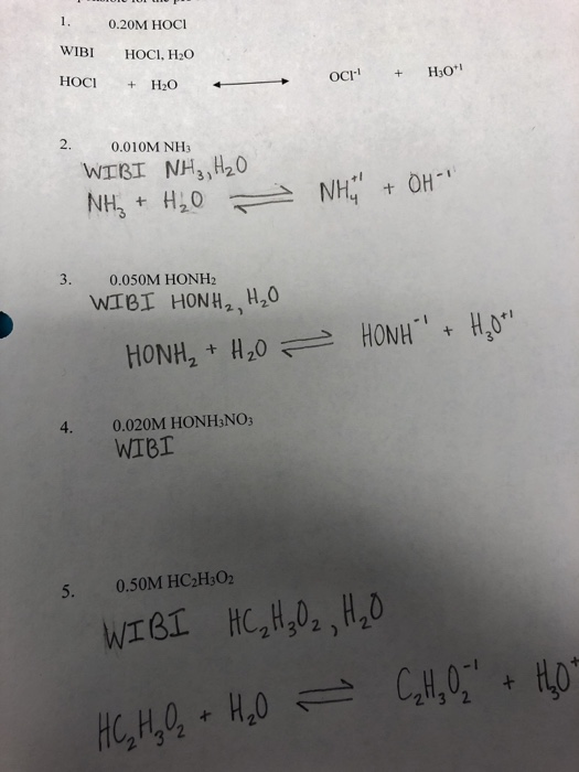 1. 0.20М НОСI WIBI НОСІ, НаО НОСI OCI Но + H20 + 2. 0.010M NH3 WIBI NH,H20 NHH20 NH OH 3. 0.050M HONH2 WIBI HONH, H2O + HONH,