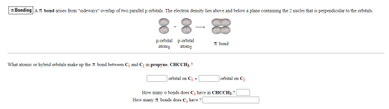 Bonding An bond arises from sideways overlap of two parallel p orbitals. The electron density lies above and below a plane