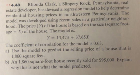 • • 4.48 Rhonda Clark, a Slippery Rock, Pennsylvania, real estate developer, has devised a regression model to help determine