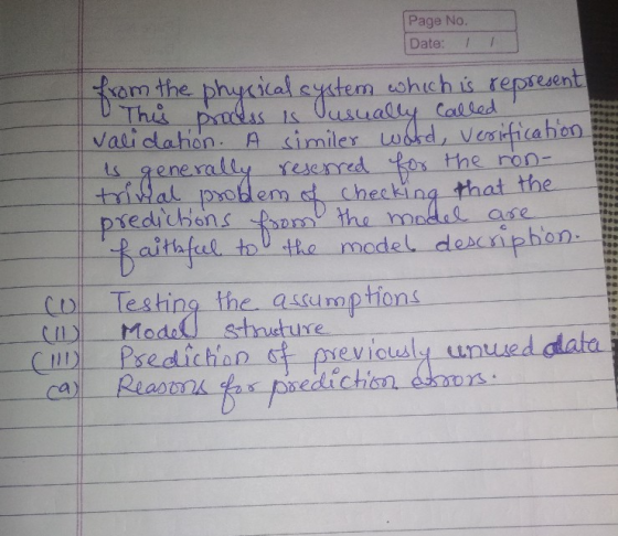 Page No. Date: that the from the physical system which is represent validation. A similer word, verification is generally res