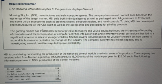 Required information [The following information applies to the questions displayed below.) Morning Sky, Inc. (MSI), manufactu