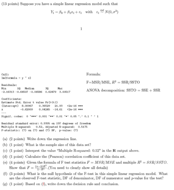 (13 points) Suppose you have a simple linear regression model such that Y; = Bo + B18: +€4 with and N(0,0%) Call: 1m (formula