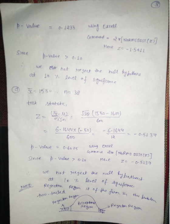 þ- Value = 0. 1233 using Excell Command - 2*(NORIS DIST(Z)] Here 2 -1.5411 Since p-value > 0.1o. we at m to not reject the he