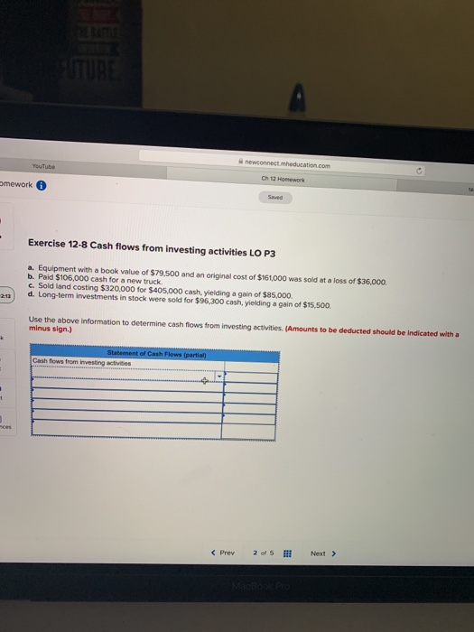 newconnectmheducation.com YouTube Ch 12 Homework amework Seved Exercise 12-8 Cash flows from investing activities LO P3 a. Eq