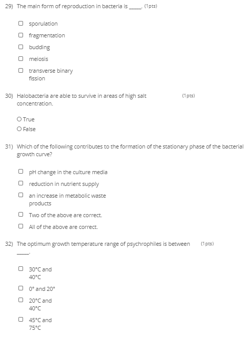 29) The main form of reproduction in bacteria is (1 pts) O sporulation O fragmentation budding O meiosis O transverse binary