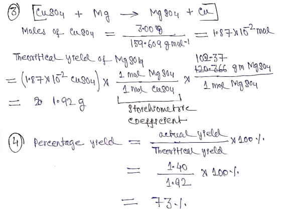 ③ [uson + Mg mg 804 + ca] Moles of. le gou = _3-00g = 187x162 mol 1596609 g mol-1 The or heal yield of Mg 804 102.37 (1087x10