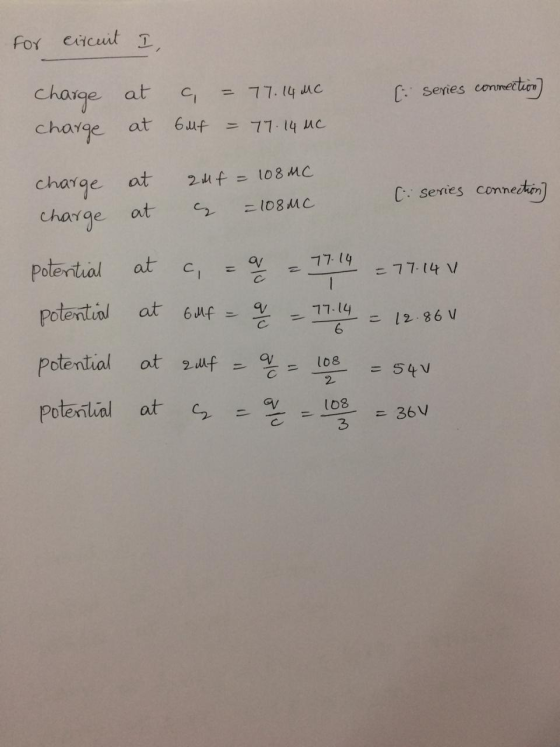 for circuit I, [series connection) charge charge at at a 6uf = 77. 14 MC = 77.14 uc charge charge at at ruf = 108mC a = 108 m