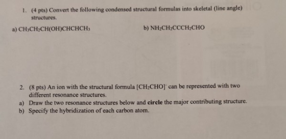 1. (4 pts) Convert the following condensed structural formulas into skeletal (line angle) structures a) CH3CH2CH(OH)CHCHCH: b