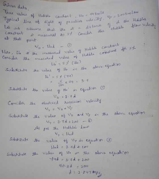 D data 1Shue Value 아 Hubbl cers Tapica /ur Let des assure that tん止-dis tance at thol p point t the mmaseand valus Hubsbl onstant the ma and aue o tHubbl d Ho in the above eqnab so Comdidur the obrved ecastion valo ity Substtile the V substitute the Value olHsun above egnabm