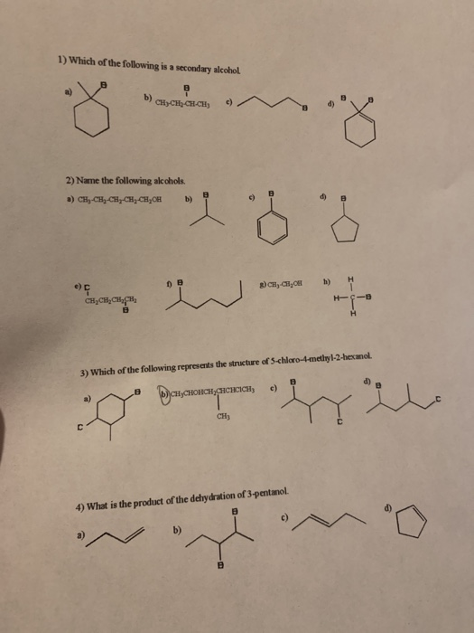 1) Which of the following is a secondary alcohol 2) Name the following alcohols. a) CH, CH, CHCH, CH,OH b) P s Eu W 3) Which