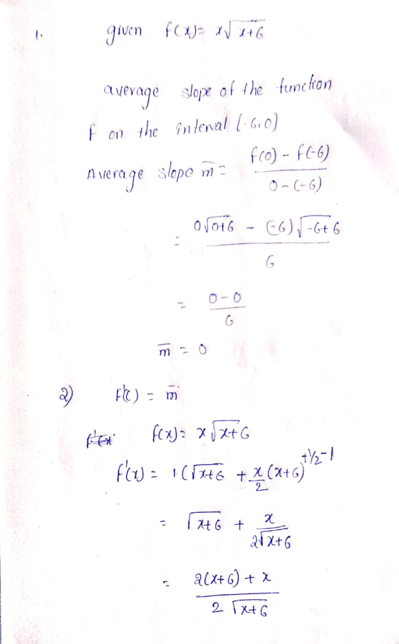 given faj xvx+6 avevage slope of the function f on the internal [-6.0) fo) - FC-6) Average slope ma 0 -(-6) OV046 (6)[-6+6 G