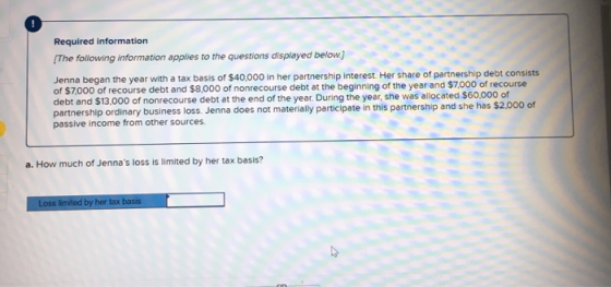 Required information The following information applies to the questions displayed below.) Jenna began the year with a tax bas