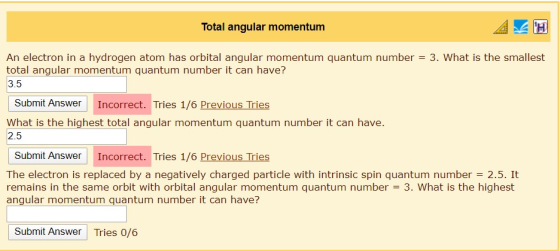 Total angular momentum An electron in a hydrogen atom has orbital angular momentum quantum number = 3. What is the smallest t