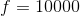 f=10000