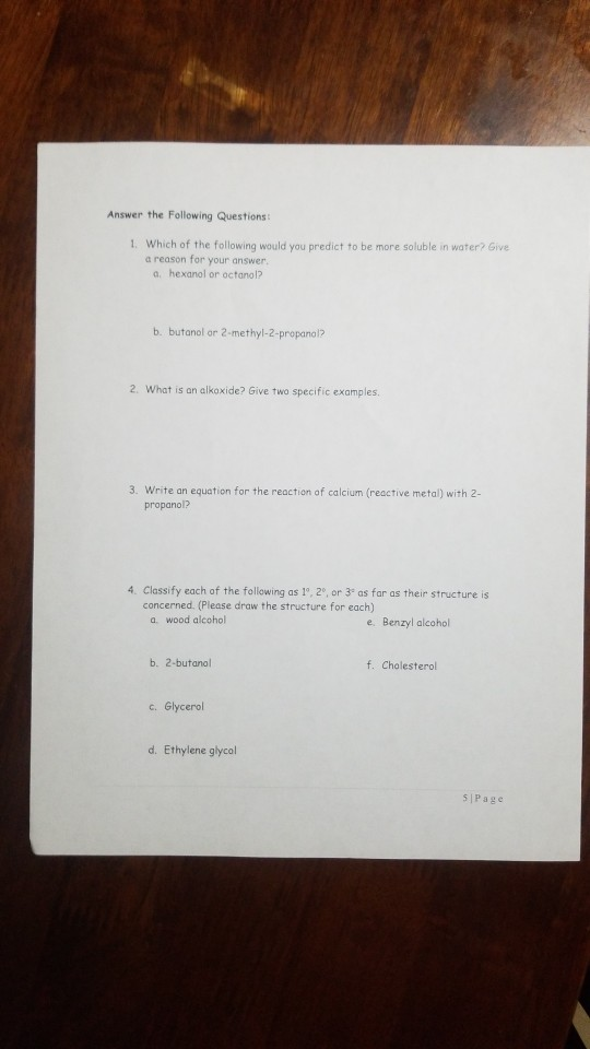 Answer the following Questions 1. Which of the following would you predict to be more soluble in water? Give a reason for you