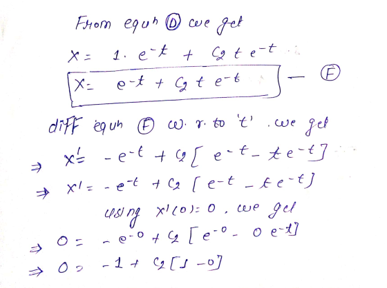 From equh we get X 1. e-t t X e-t + Gg te-te a te-t - © . 7 diff equn © w. r. to t we gel xs Let + ( [et-tet? →x=net + C2