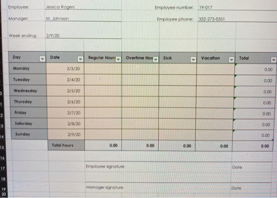Employee Jessica Rogers Employee number: 19-017 Manager: M. Johnson Employee phone: 352-273-0351 Week ending: 2/9/20 Day Date