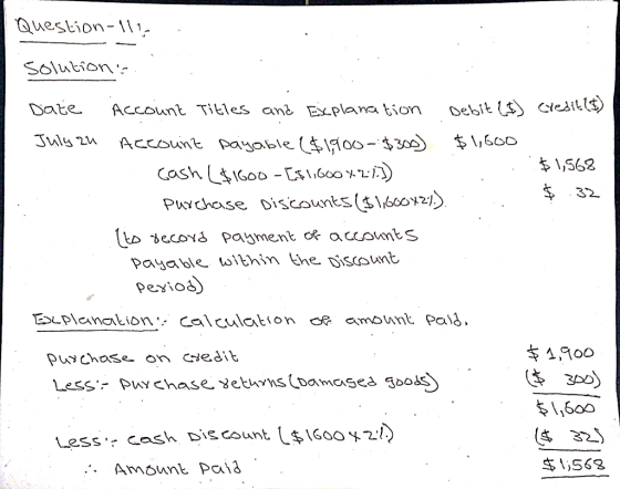 Question-111 solutions T Date Account Titles and Explanation Debit (I) elesit. () July zu account payable ($1,900-$300) $1,60
