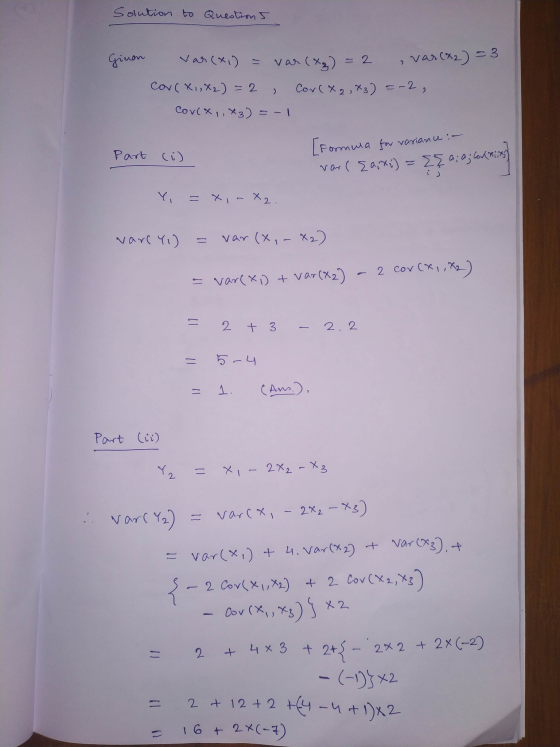 Solution to Questions Ginen var (x1) var (x₂) CoreX ,,X2) = 2 - 2 var (X2)=3 Corlaq ,*3) =-2, Cov( x,,*3) = -1 Part (i) [Form