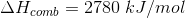 A H comb = 2780 kJ/mol